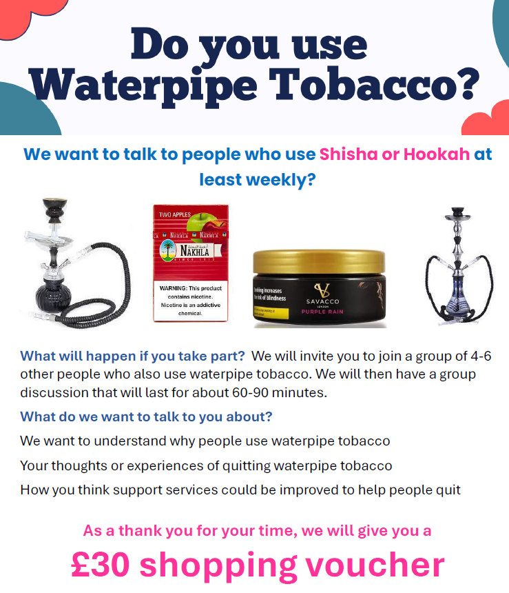 📣 Call for participants!

Do you use waterpipe tobacco? We'd love to talk to you as part of a research project being conducted by UCL and Cancer Research UK.

If you're interested in taking part, please click here to answer a few brief questions: bit.ly/4jKuKlq

For