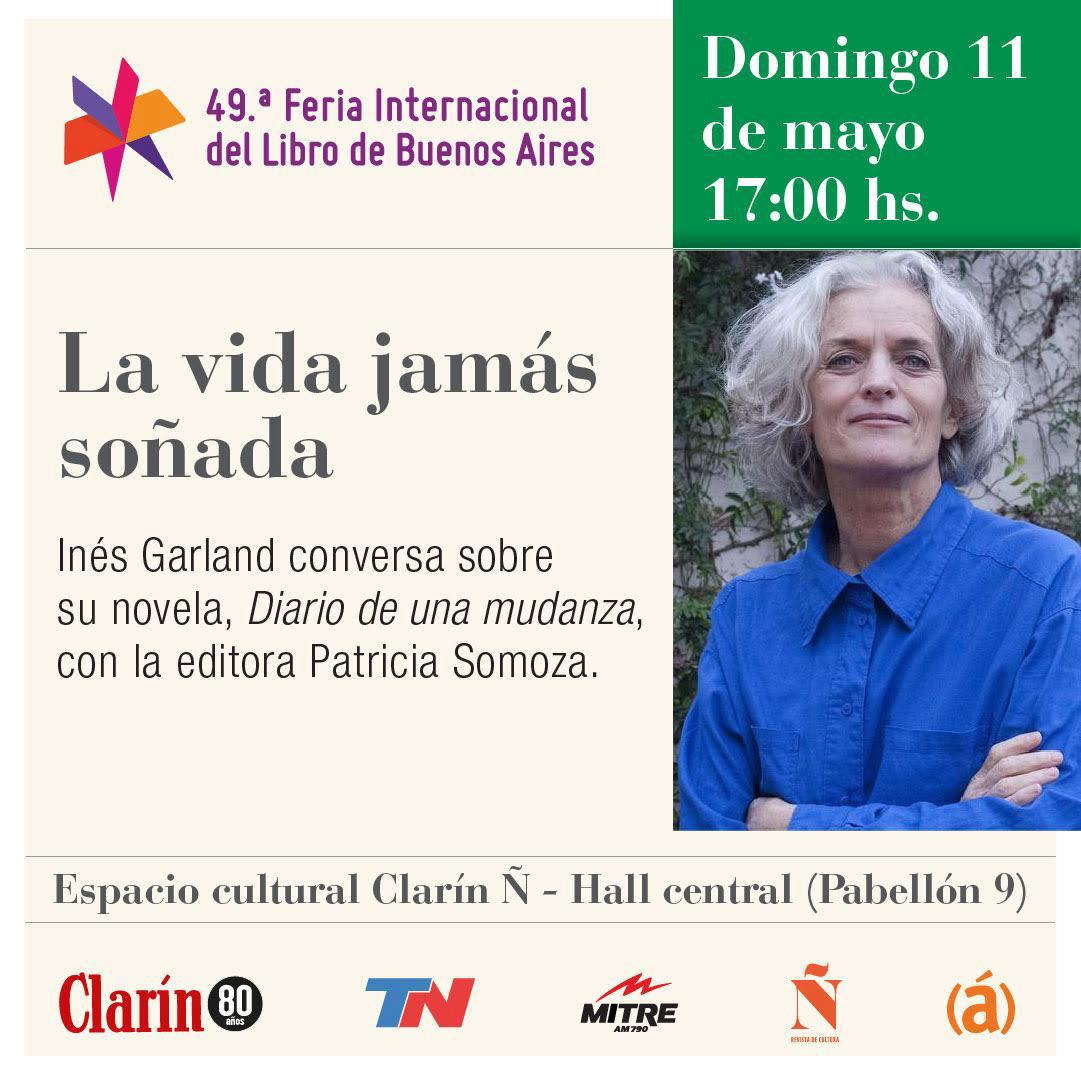 El domingo 11 voy a estar hablando con Inés Garland en la Feria. Un placer y un honor. Quedan todos y todas invitados. 17 horas, Espacio Ñ