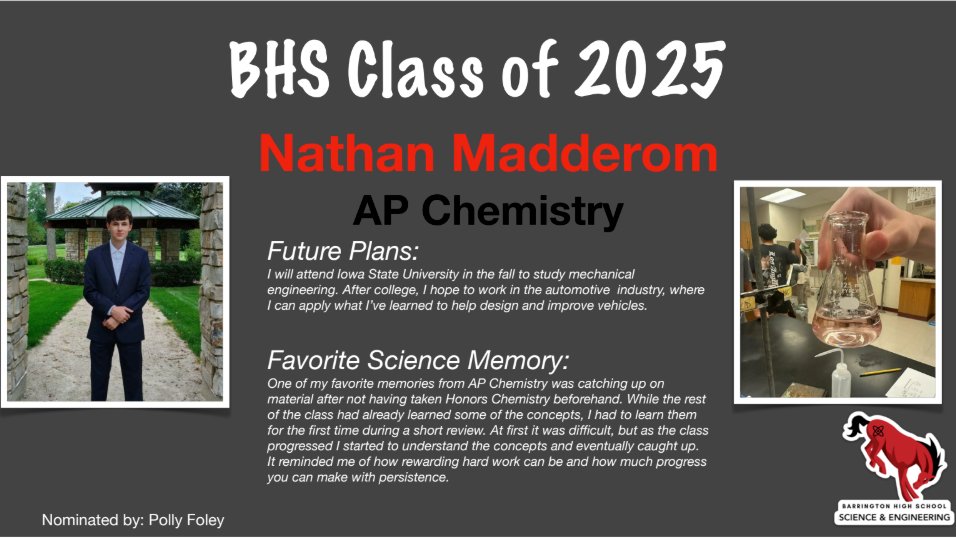 Today Mrs. Foley and <a href="/BarringtonHS220/">Barrington High School</a> recognize Nathan Madderom for the Outstanding Senior award in AP Chemistry! Good luck next year at Iowa State University!