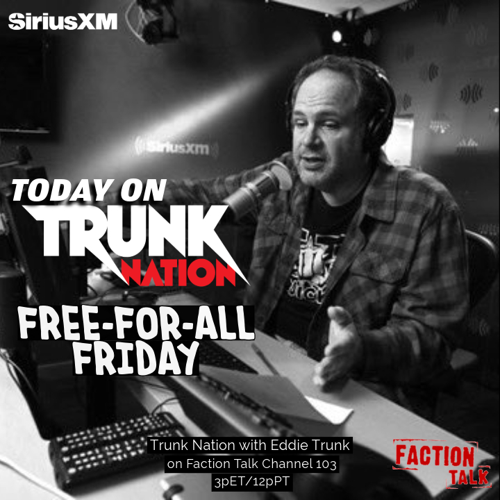 Trunk Nation on SXM Faction Talk Channel 103 (@trunknationsxm) on Twitter photo Today on #TrunkNation - It's your chance to drive the conversation and talk to <a href="/EddieTrunk/">Eddie Trunk</a> about anything you want in the world of ROCK on this #FreeForAllFriday! Dial <a href="/factiontalkxl/">Faction Talk XL</a> at 844-686-5863 from 3:00-5:00pET or listen anytime on the <a href="/SIRIUSXM/">SiriusXM</a> app: siriusxm.com/trunknation Today on #TrunkNation - It's your chance to drive the conversation and talk to <a href="/EddieTrunk/">Eddie Trunk</a> about anything you want in the world of ROCK on this #FreeForAllFriday! Dial <a href="/factiontalkxl/">Faction Talk XL</a> at 844-686-5863 from 3:00-5:00pET or listen anytime on the <a href="/SIRIUSXM/">SiriusXM</a> app: siriusxm.com/trunknation