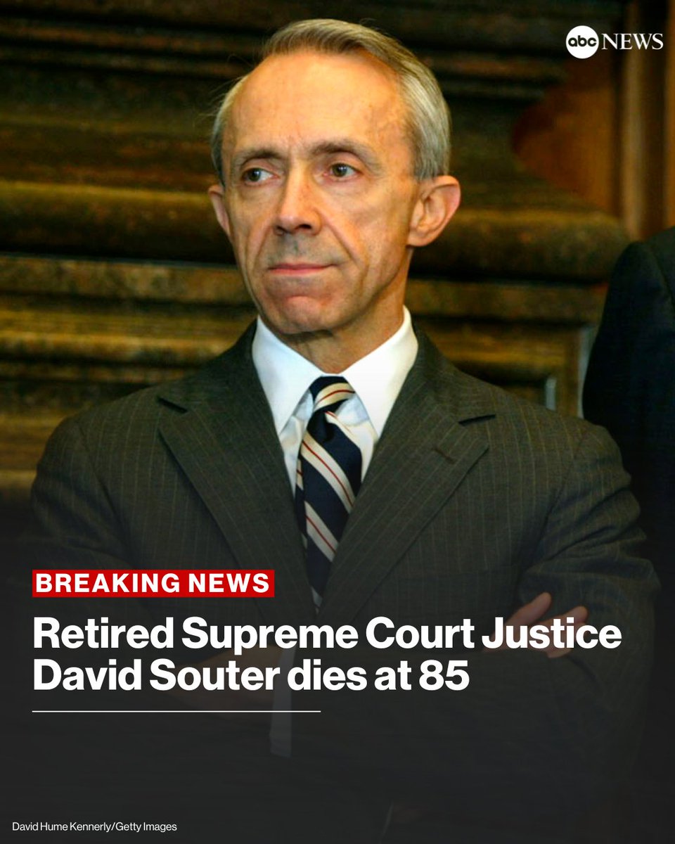 ABC's tweet image. BREAKING: Former U.S. Supreme Court Justice David Souter, a judicial moderate and advocate for humanities and civics education, has died. He was 85 years old.

Read more: abcnews.link/T1iR9VA