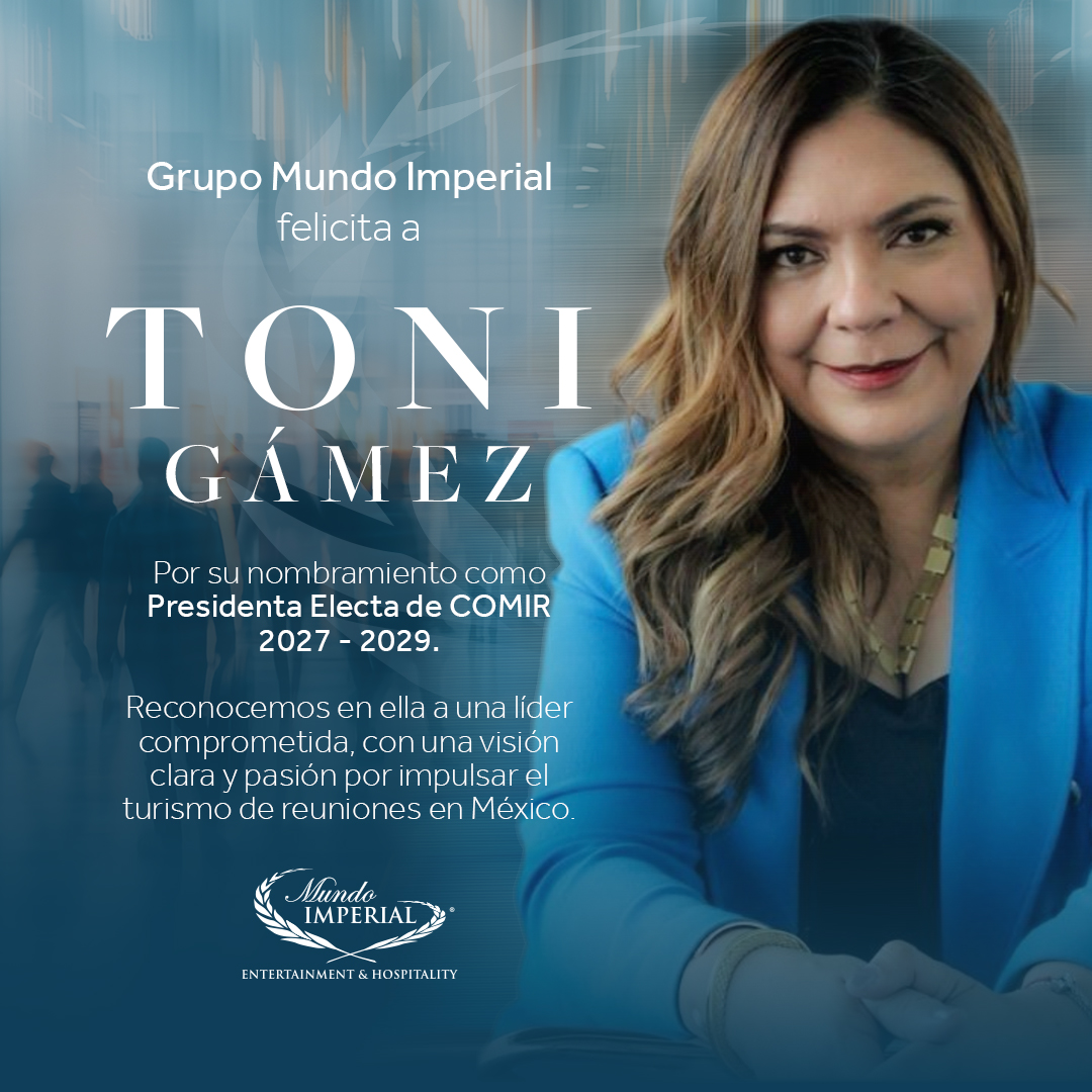 En Mundo Imperial, celebramos los logros que inspiran al sector.

Felicitamos con orgullo a Toni Gámez por su nombramiento como Presidenta Electa del Consejo Mexicano de la Industria de Reuniones (COMIR) para el periodo 2027–2029.

Desde la Riviera Diamante Acapulco, nos sumamos