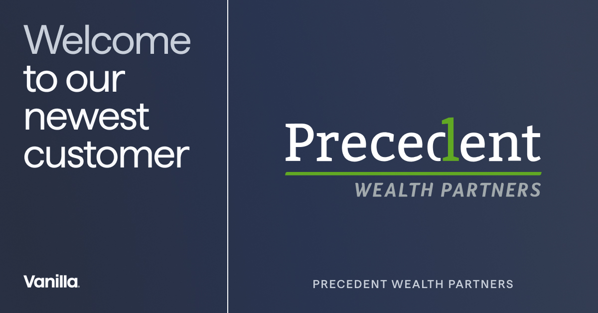 We’re thrilled to welcome Precedent Wealth Partners and their team to Vanilla today! Precedent is an independent Texas-based RIA, whose founders have over 100 years of combined financial planning &amp; investment experience. Their holistic approach makes Vanilla the perfect partner.