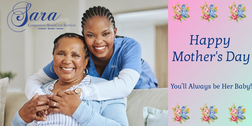 Mother's Day is a special day of honor for mothersand those women who have been a substitute mother for many of us during the years when we needed support.
Happy Mother's Day from Sara Companion HomeCare Services.
Call us at 516-837-3388 or visit saracompanions.com.