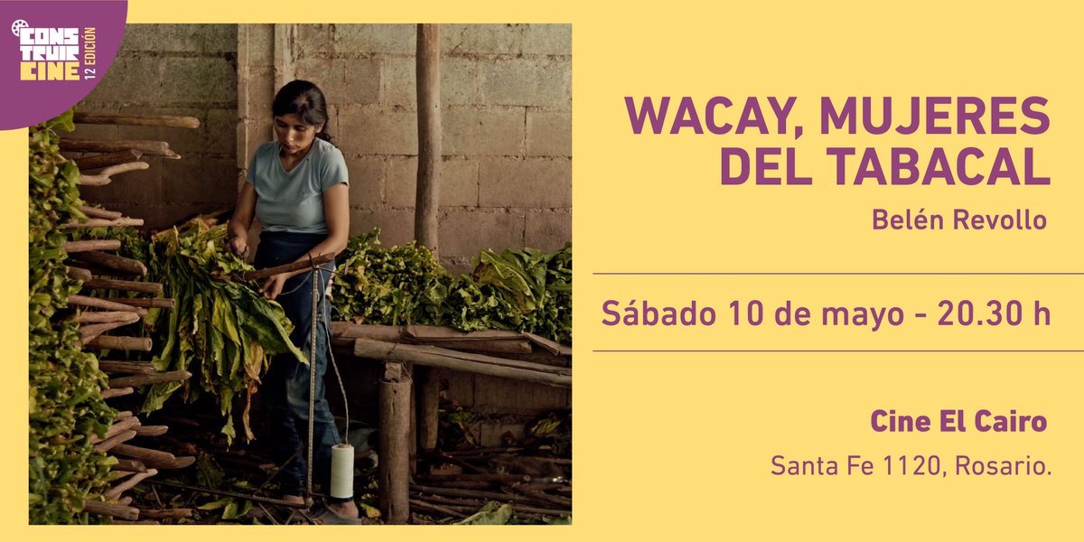 🎬 Este sábado 10 de Mayo La programación de Construir Cine #12, Muestra Internacional de Cine sobre el Trabajo, continúa en El Cairo.

📍A las 20:30 h, llega “Wacay, Mujeres del Tabacal”.

🎟️ Entrada libre y gratuita – Santa Fe 1120, Rosario.

Te esperamos