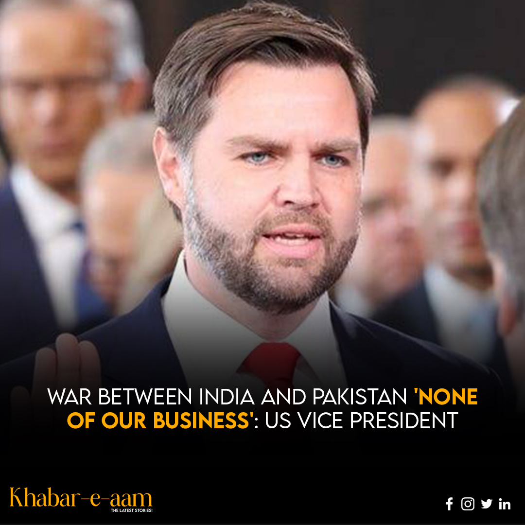 khabareaam's tweet image. 🗣️ US Vice President comments on rising tensions, stating that a war between India and Pakistan is "none of our business." The remark sparks global debate on America's stance in South Asian affairs. 🌍⚠️

#IndiaPakistan #USStatement #Geopolitics #SouthAsia #WorldNews #KhabarEAam