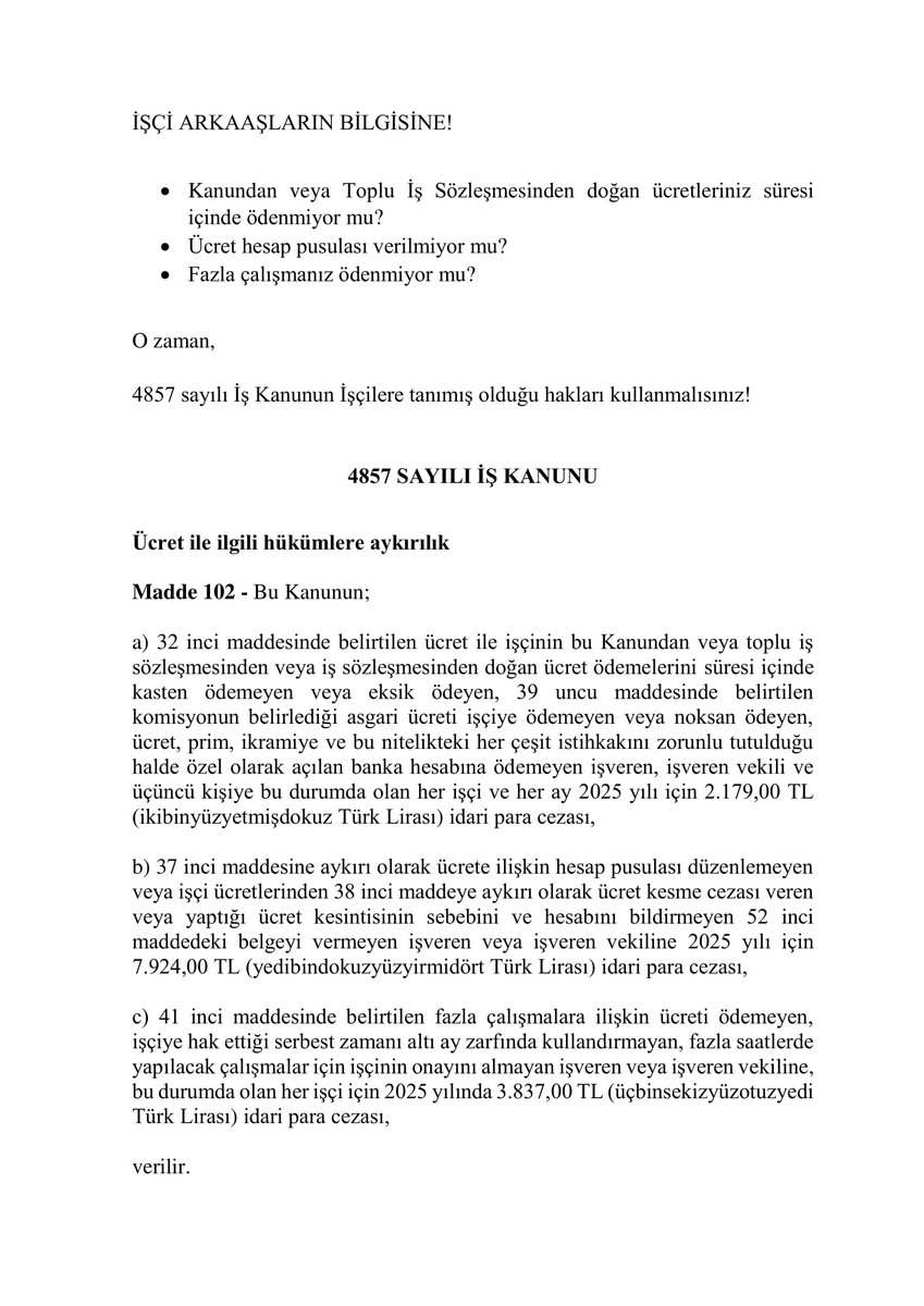 İDARİ PARA CEZALARI

· Kanundan veya Toplu İş Sözleşmesinden doğan ücretleriniz süresi içinde ödenmiyor mu?
· Ücret hesap pusulası verilmiyor mu?
· Fazla çalışmanız ödenmiyor mu?

O zaman, 4857 sayılı İş Kanunun İşçilere tanımış olduğu hakları kullanmalısınız!
