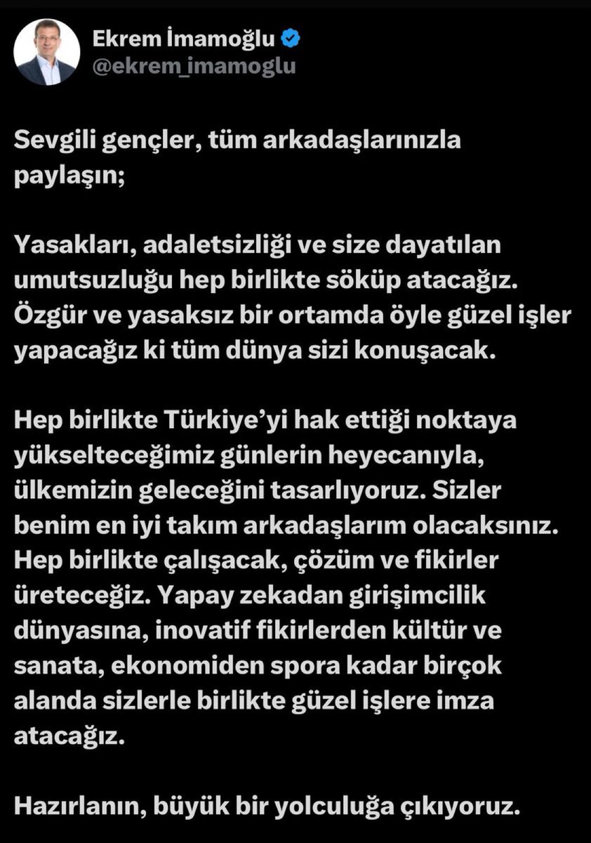 Ekrem İmamoğlu’nden gençlere:

“Hazırlanın, büyük bir yolculuğa çıkıyoruz.”