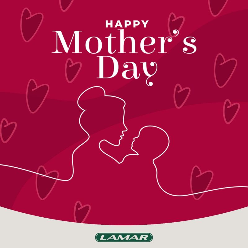 Happy Mother's Day to all the moms, grandmoms, stepmoms, foster moms, pet moms, and mentors out there! We're so appreciative to have your guidance and companionship in our lives. Thank you for all you do! #mothersday #LamarAdvertising