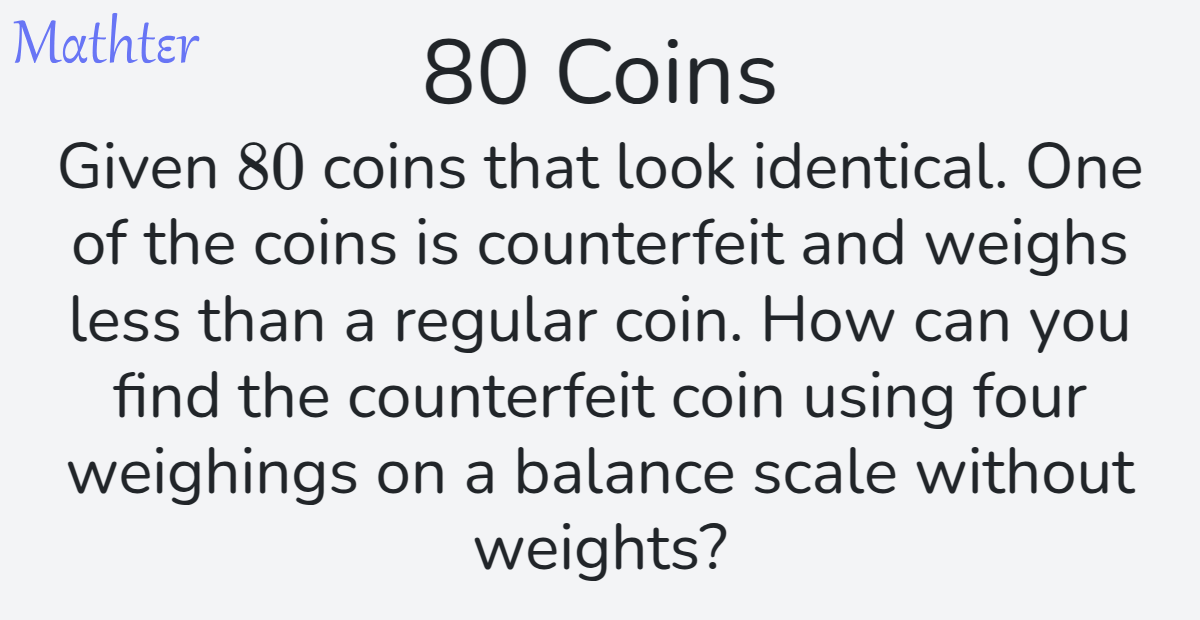 MathterRiddler's tweet photo. Puzzle from the Mathter website - 80 Coins: https://t.co/rzWpAHmoZl 
#Puzzle #InductionMathematicalInduction #ReasoningLogic #Weighing #MinimumandMaximumProblemsOptimizationProblems https://t.co/3jTZeiUq7M