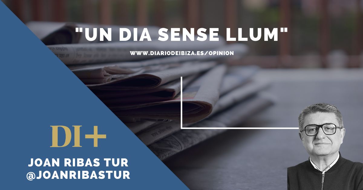Diario de Ibiza (@diario_de_ibiza) on Twitter photo L'opinió | 🗣️ "Un dia sense llum". Per <a href="/joanribastur/">Joan Ribas Tur</a>
🔗 Si no et vols perdre cap contingut del teu periodista de referència, apunta't a la Newsletter 👉 diariodeibiza.es/newsletters/
diariodeibiza.es/opinion/2025/0… L'opinió | 🗣️ "Un dia sense llum". Per <a href="/joanribastur/">Joan Ribas Tur</a>
🔗 Si no et vols perdre cap contingut del teu periodista de referència, apunta't a la Newsletter 👉 diariodeibiza.es/newsletters/
diariodeibiza.es/opinion/2025/0…