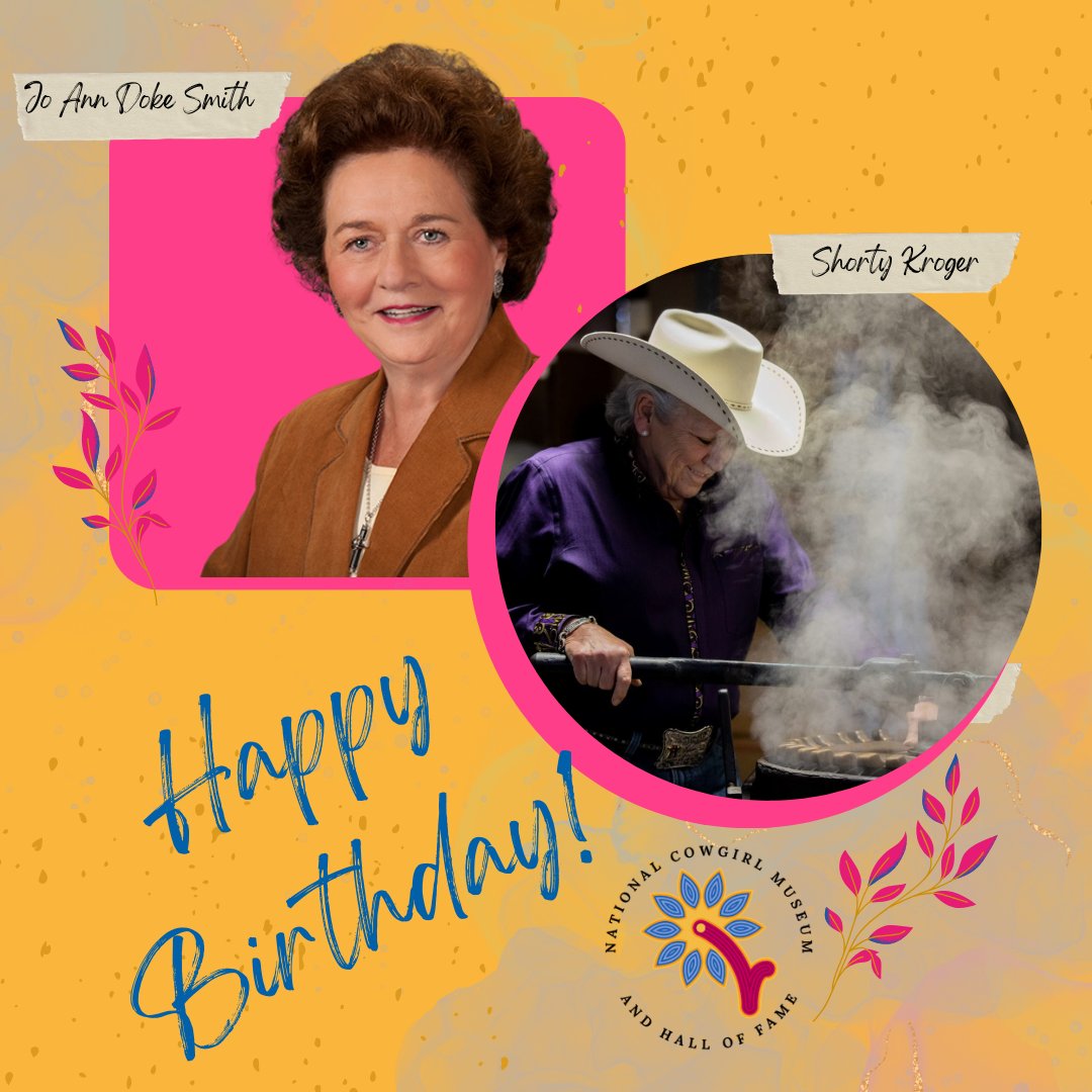 A happy #cowgirl birthday to 2015 #CowgirlHallofFame honoree Jo Ann Smith, first female president of the National Cattlemen’s Beef Association, and to 2021 honoree Shorty Kroger, the pioneering owner of Shorty's Caboy Hattery.