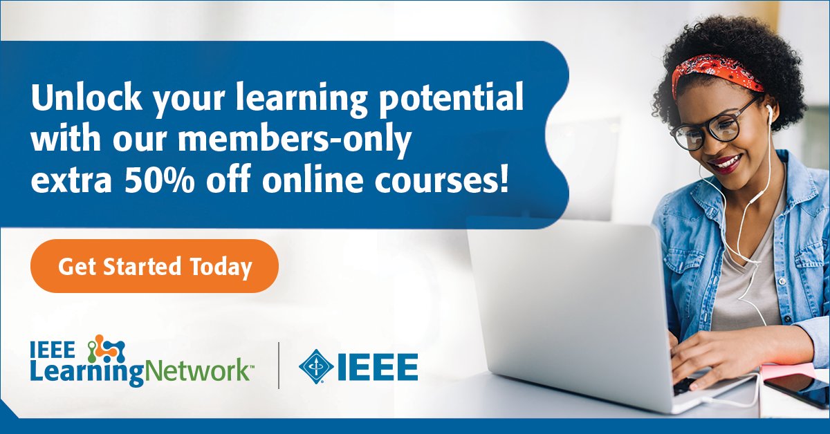 Learning has never been more affordable! IEEE Members: Take advantage of our extra 50% eLearning discount and gain access to a wealth of knowledge at unbeatable prices. Don't wait, start exploring today! bit.ly/eLearningDisco…