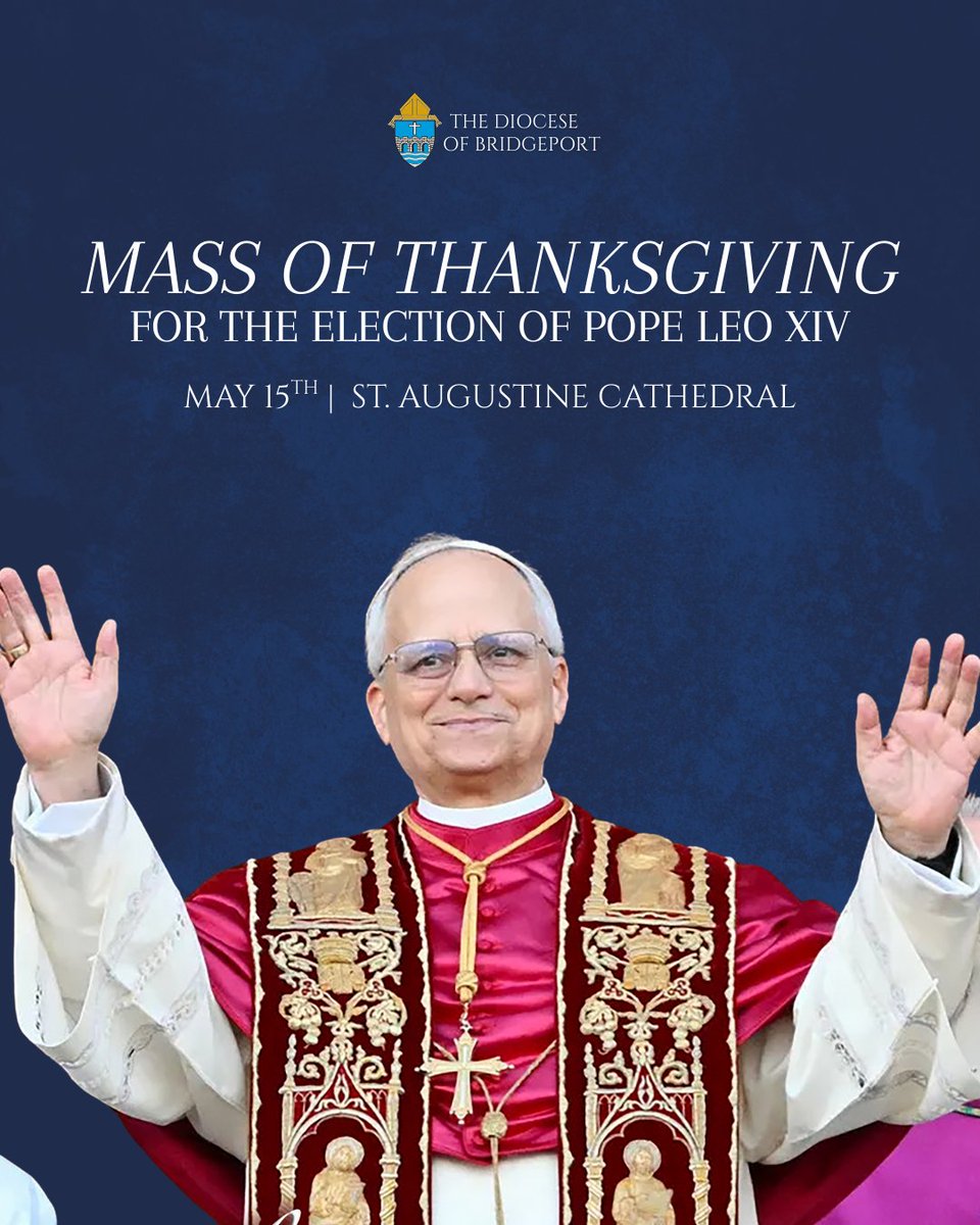 Join Bishop Caggiano on May 15th at 7 pm at St. Augustine Cathedral for a Mass of Thanksgiving for the Election of Pope Leo XIV. All are welcome!