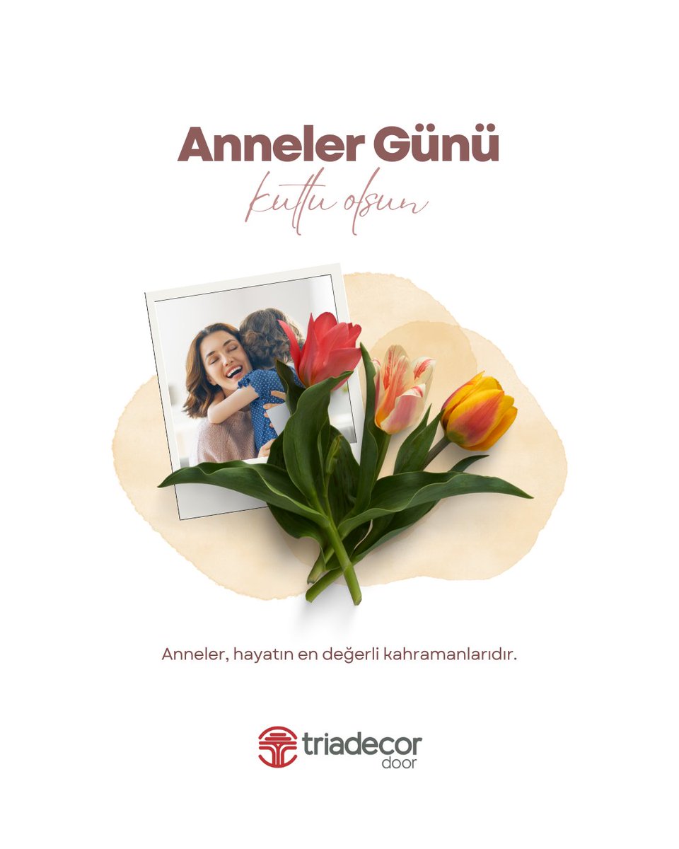 TriaDecorDoor's tweet photo. Anneler Günü kutlu olsun. https://t.co/hi4E0AZiME