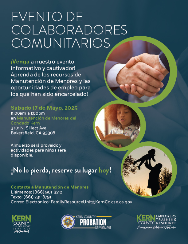 Kern County Child Support Services (@kc_childsupport) on Twitter photo Venga a nuestro Evento de Colaboradores Comunitarios en colaboración con @kernprobation & @kernetr
✅ Sábado 17 de Mayo, 11am-1pm
Contactenos para reservar:
📞Llámenos: (866) 901-3212
💬Texto: (661) 231-8791
📧Correo Electrónico: FamilyResourceUnit@KernCo.cse.ca.gov Venga a nuestro Evento de Colaboradores Comunitarios en colaboración con @kernprobation & @kernetr
✅ Sábado 17 de Mayo, 11am-1pm
Contactenos para reservar:
📞Llámenos: (866) 901-3212
💬Texto: (661) 231-8791
📧Correo Electrónico: FamilyResourceUnit@KernCo.cse.ca.gov