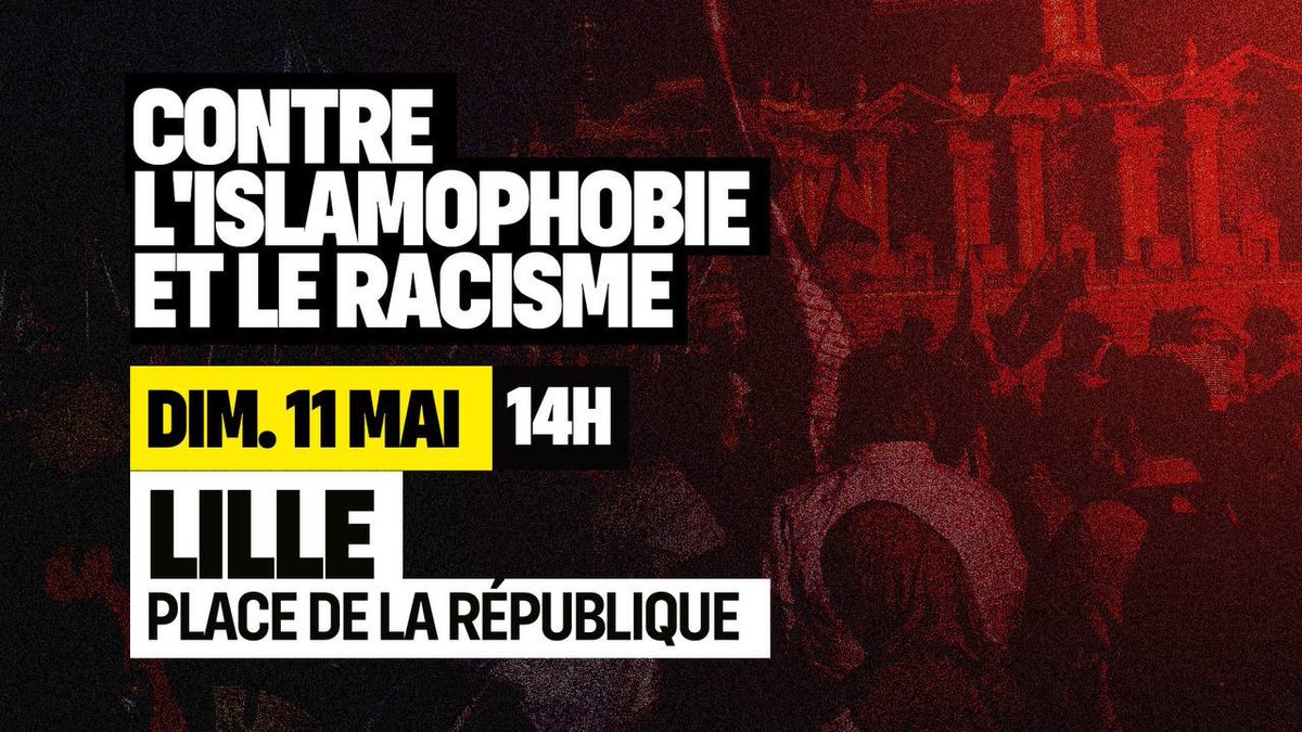 Rassemblement #antiraciste à #lille le dimanche #11mai ! Rendez-vous à 14h place de la République. Faisons nombre contre le #racisme et l’#islamophobie.