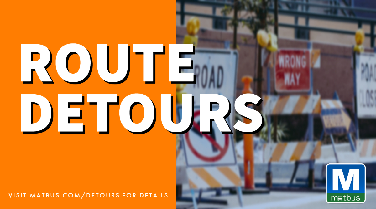 Rider Alert: Starting on Monday, May 12, Route 20 will be detoured due to construction on 7th Ave W.  Please visit matbus.com for more details.