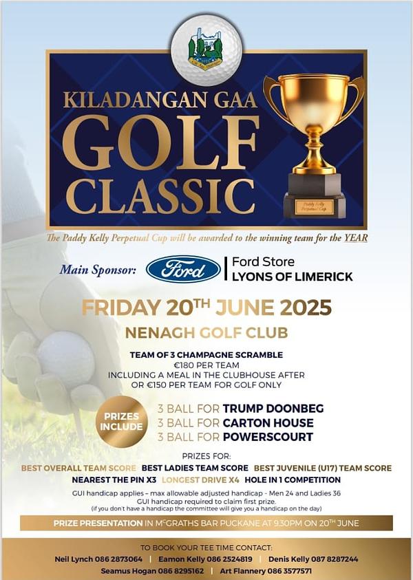 Lyons of Limerick sponsored Kiladangan GAA Golf Classic - Friday 20th June 2025

Full details on the below link:
kiladangangaa.com/articles/151295