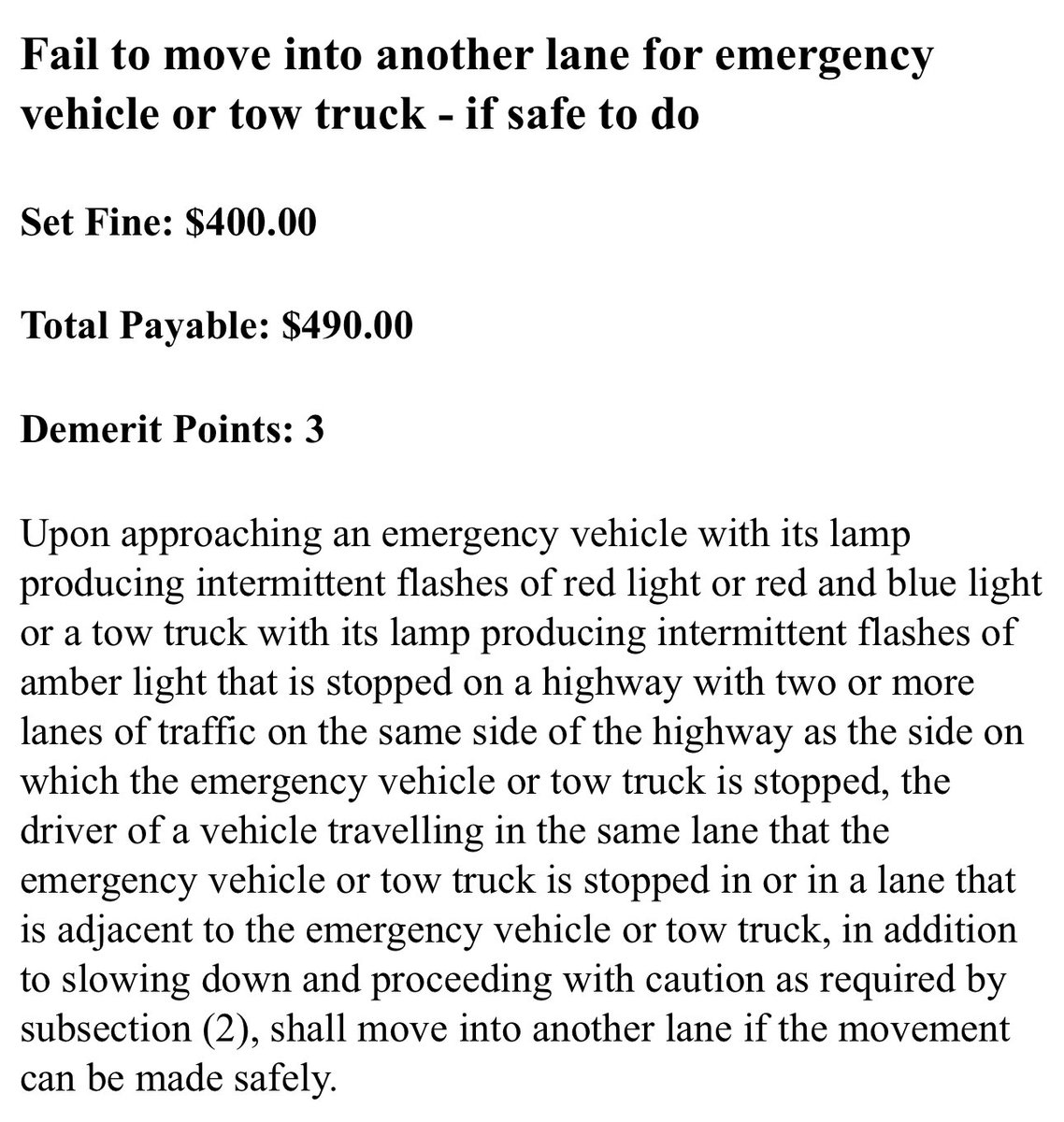 Move over. Not only is it the law but you could be jeopardizing lives when time is of the essence. Failing to do so comes with a $490 fine and 3 demerit points against your driving record upon conviction.