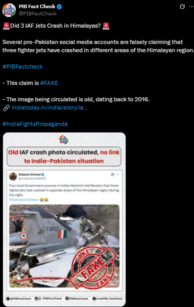 🚨Fake News Alert |  क्या 3 IAF जेट्स हिमालय में क्रैश हुए?

सोशल मीडिया पर कुछ पाकिस्तानी अकाउंट्स यह झूठी खबर फैला रहे हैं कि हिमालय क्षेत्र में भारतीय वायुसेना के तीन फाइटर जेट्स क्रैश हो गए हैं

#PIBFactCheck

लेकिन, इस दावे के साथ जो तस्वीर साझा की जा रही है, वह 2016 की