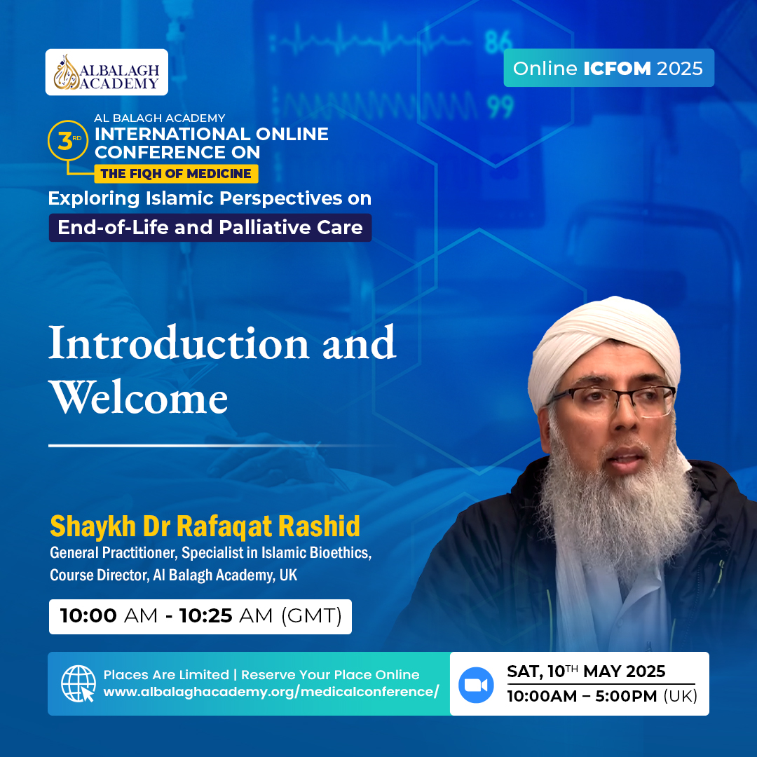Al Balagh Academy (@albalaghacademy) on Twitter photo 🚨 We are LIVE ! 🚨
Don’t miss out. Join us here 🔗 albalagh.org/4gNMzhQ
<a href="/DrRafaqatRashid/">Rafaqat Rashid د. رفاقت رشيد</a> <a href="/BritishIMA/">British Islamic Medical Association</a>
#FiqhOfMedicine2025 #IslamicBioethics #EndOfLifeCare #PalliativeCare #IslamicMedicine #MedicalFiqh #AlBalaghConference2025 #EthicsInMedicine #MuslimHealthProfessionals 🚨 We are LIVE ! 🚨
Don’t miss out. Join us here 🔗 albalagh.org/4gNMzhQ
<a href="/DrRafaqatRashid/">Rafaqat Rashid د. رفاقت رشيد</a> <a href="/BritishIMA/">British Islamic Medical Association</a>
#FiqhOfMedicine2025 #IslamicBioethics #EndOfLifeCare #PalliativeCare #IslamicMedicine #MedicalFiqh #AlBalaghConference2025 #EthicsInMedicine #MuslimHealthProfessionals