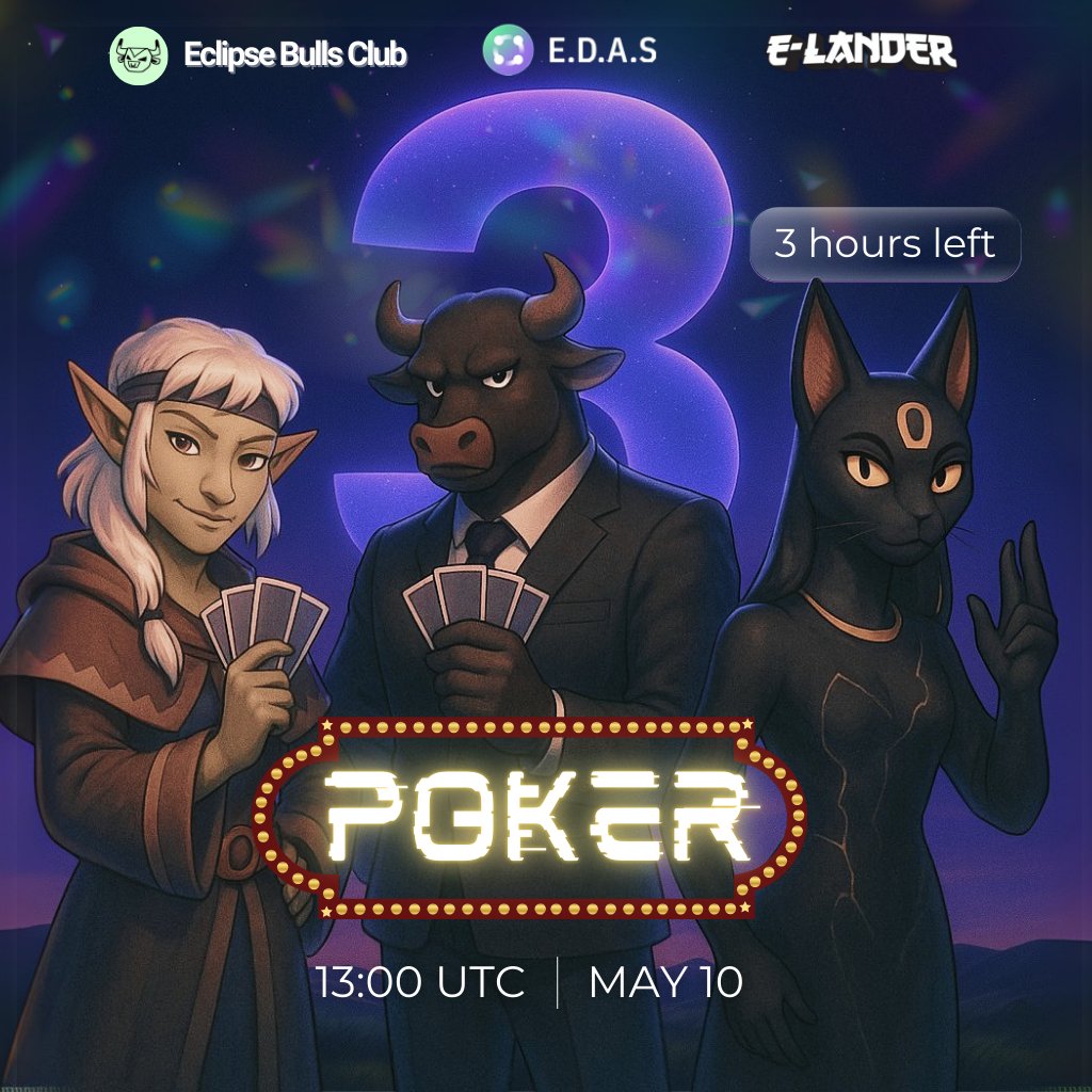 ♠️ 3 Hours Left - <a href="/EDAS_official/">EDAS</a> x <a href="/elander_nft/">E-Lander</a> x <a href="/ebclubnft/">Eclipse Bulls Club</a> Poker Night!

Check-in starts at 12:15 UTC
🎟 First 100 players in = first to play
🎟 12:35 PM - next 200 join
🛑 12:55PM - check-in closes &amp; tables are locked

⚠️ FCFS. Miss check-in = no seat.

🎁 Prize Pool: 2 Bulls