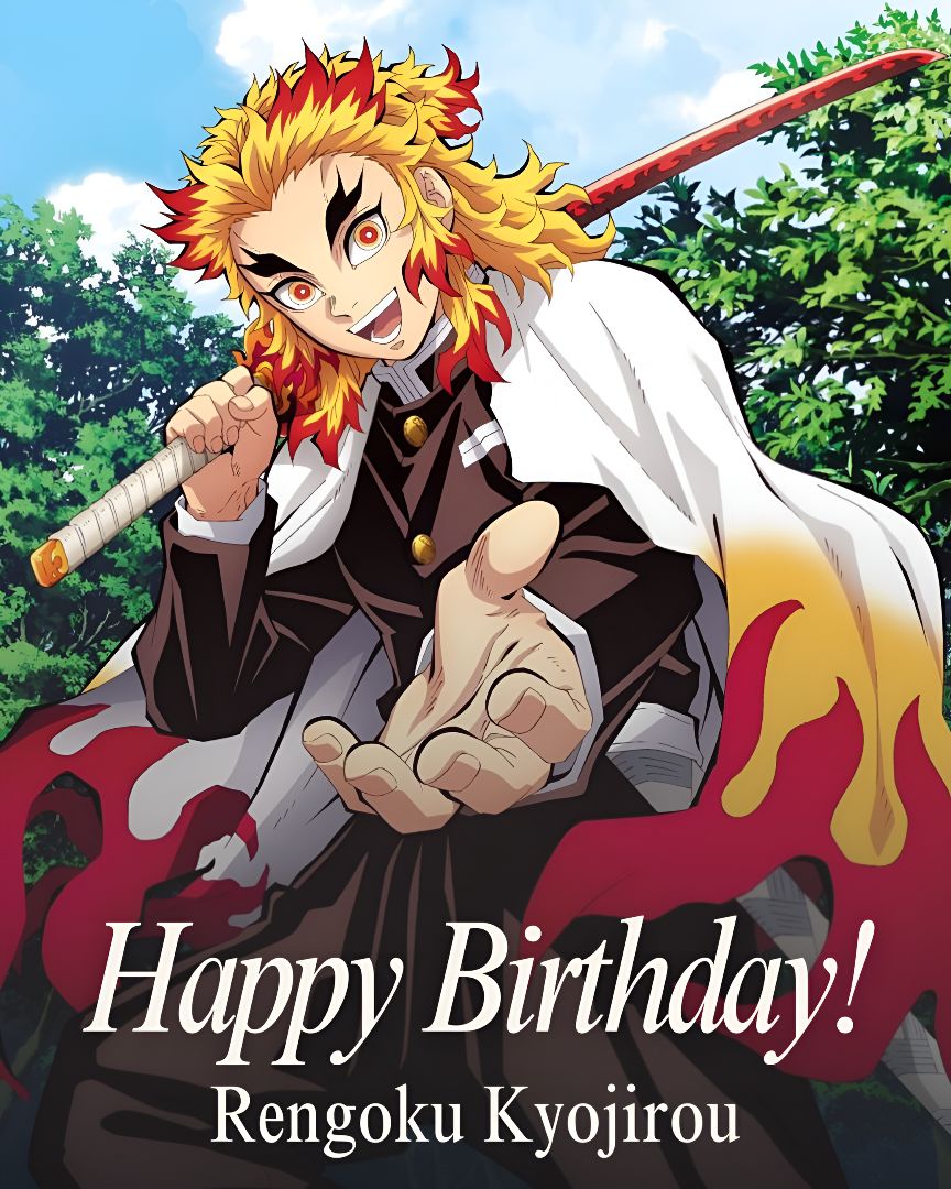 Happy birthday to our Flame Hashira, Rengoku Kyojirou!