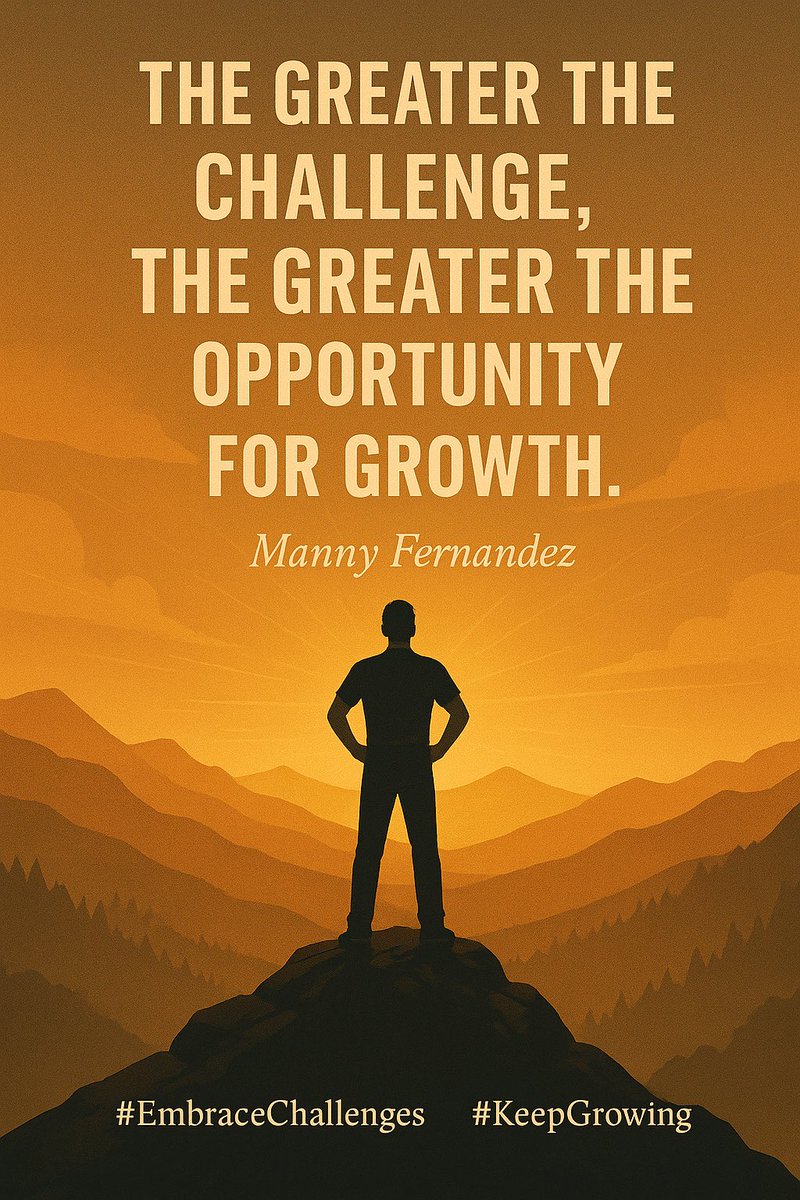 The Greater The Challenge, The Greater The Opportunity For Growth. #MannyFernandez #OurMindset