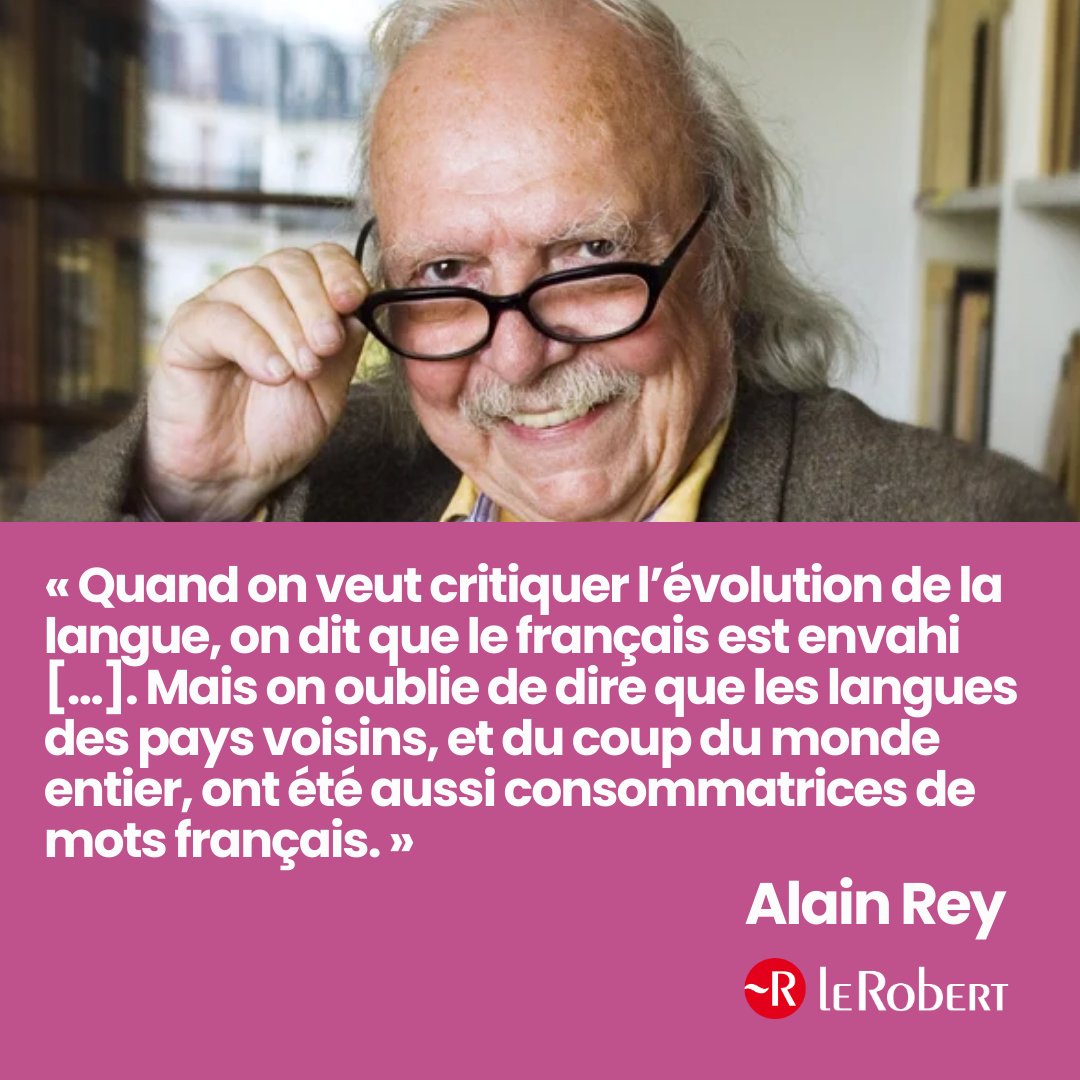 📖 La citation du jour 📖

🗣️ « Quand on veut critiquer l’évolution de la langue, on dit que le français est envahi[...]. Mais on oublie de dire que les langues des pays voisins, et du coup du monde entier, ont été aussi consommatrices de mots français.

🖋️Alain Rey, Le Temps