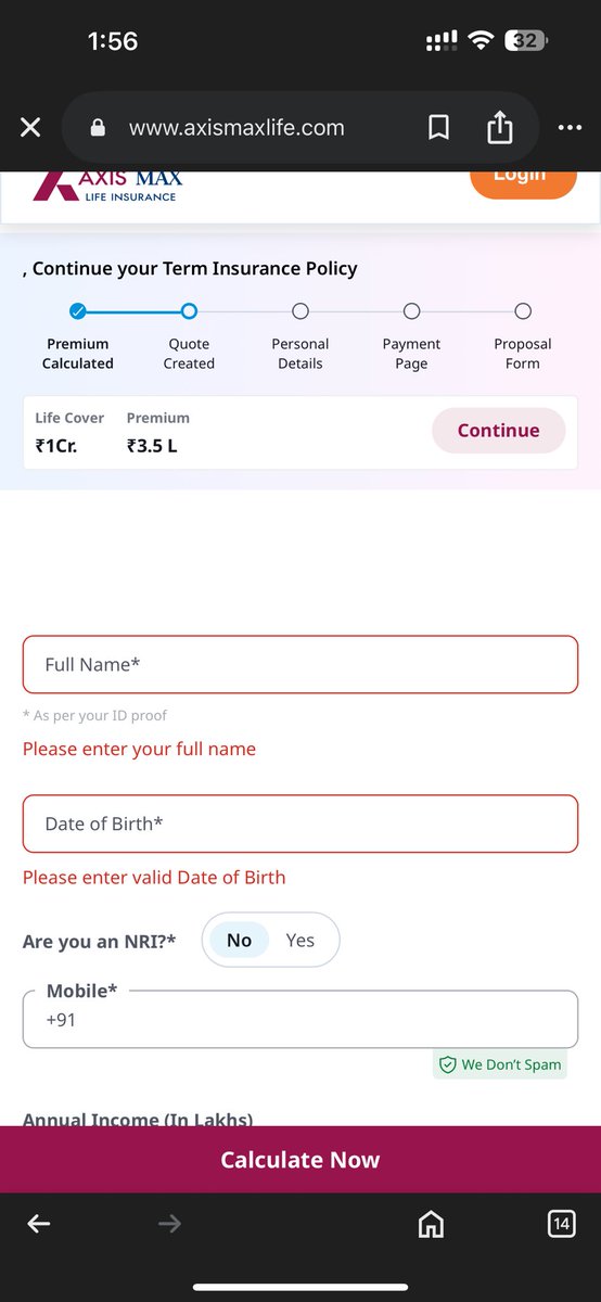 Just want everyone to know that this page of <a href="/AxisMaxLifeIns/">Axis Max Life Insurance</a> is false and scam. Do not even think about putting your number in their website, they will call you everyday every hours continuously!! “We don’t spam” is a scam!!