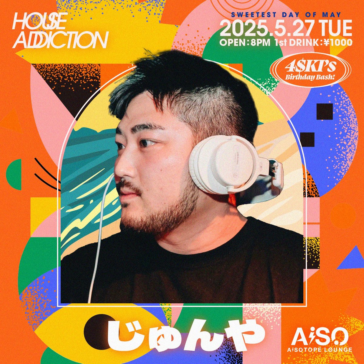 _HouseAddiction's tweet photo. 【2025.5.27】
House Addiction
-sweetest day of may-

OPEN 20:00
CLOSE 25:00
1st DRINK ¥1,000

[]Guest DJ[]
　じゅんぺー
　MARU
　じゅんや
　444

[]Resident DJ[]
　TAMA TET
　GAKKIE
　010
　4$KI 

[] Place []
　AiSOTOPE LOUNGE https://t.co/xdj7Qdufnn