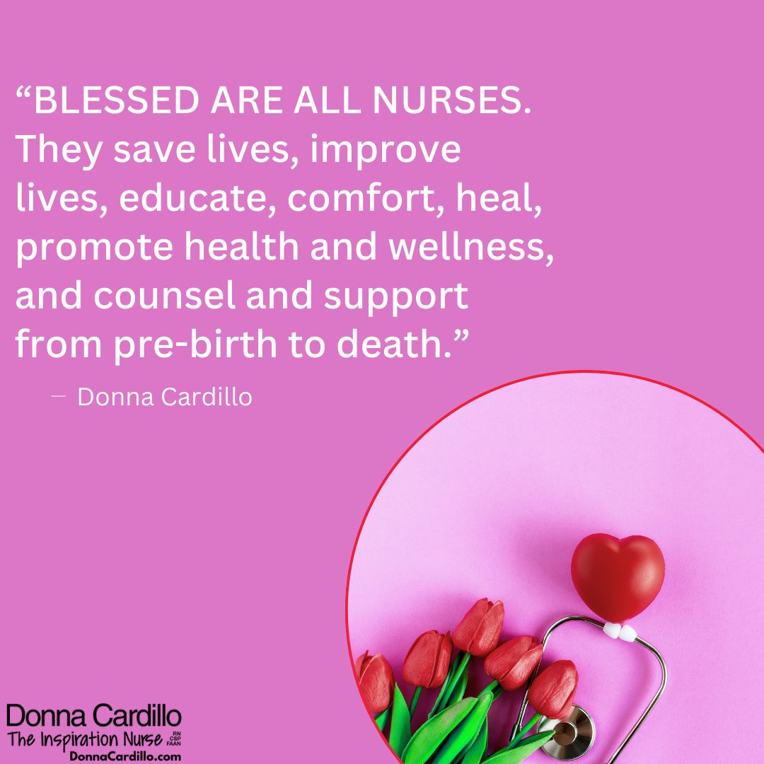 Blessed are all nurses—they save lives, improve lives, educate, comfort, heal, promote health and wellness, and counsel and support from pre-birth to death. 
#NursesWeek #Nurse #NurseTwitter #NursePower
donnacardillo.com
