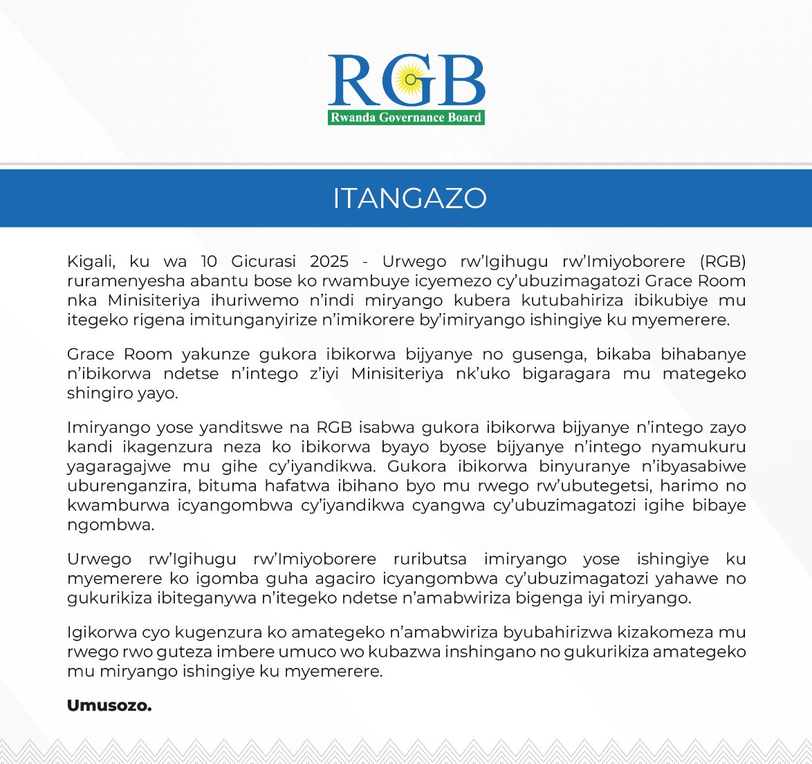 Rwanda Gov Board (@governancerw) on Twitter photo 📢ITANGAZO !!
RGB yambuye icyemezo cy’ubuzimagatozi <a href="/GraceRoom/">Grace Room Ministries</a> nka Minisiteriya ihuriwemo n’indi miryango kubera kutubahiriza ibikubiye mu itegeko rigena imitunganyirize n’imikorere by’imiryango ishingiye ku myemerere. #Rwanda 📢ITANGAZO !!
RGB yambuye icyemezo cy’ubuzimagatozi <a href="/GraceRoom/">Grace Room Ministries</a> nka Minisiteriya ihuriwemo n’indi miryango kubera kutubahiriza ibikubiye mu itegeko rigena imitunganyirize n’imikorere by’imiryango ishingiye ku myemerere. #Rwanda