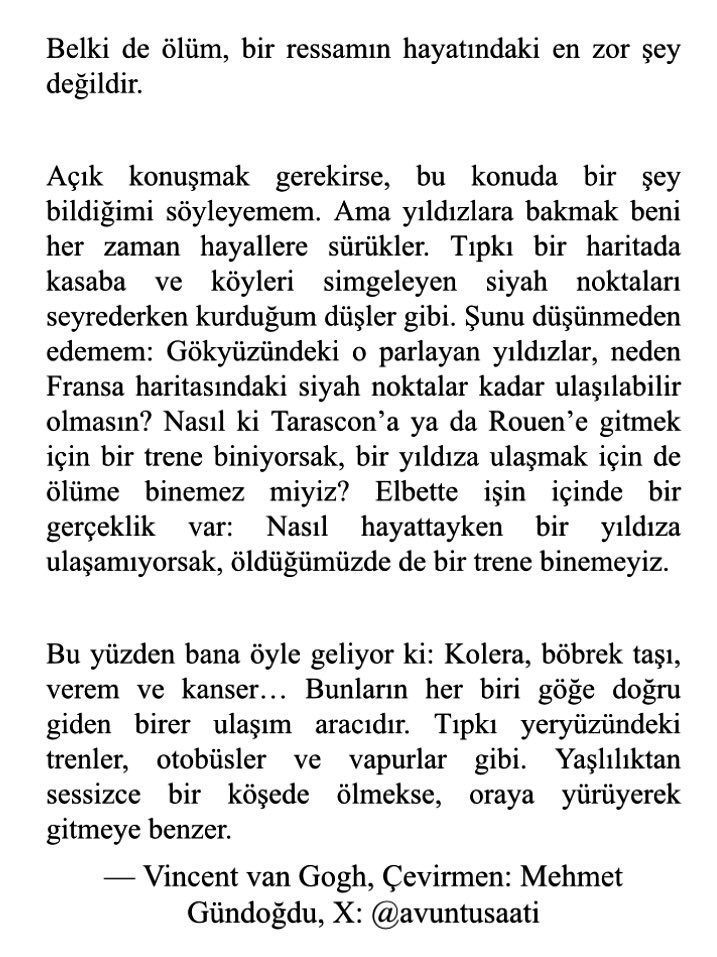 Van Gogh’un ölüm ve yıldızlar üzerine yazısını Türkçeye çevirdim. Şaşırtıcı bir yazı. Harika bir zihin. İyi okumalar.
