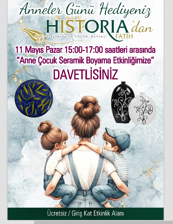 Anneler Günü hediyeniz #historia dan! 11 Mayıs Pazar günü Anne-Çocuk seramik boyama etkinliğine davetlisiniz..
