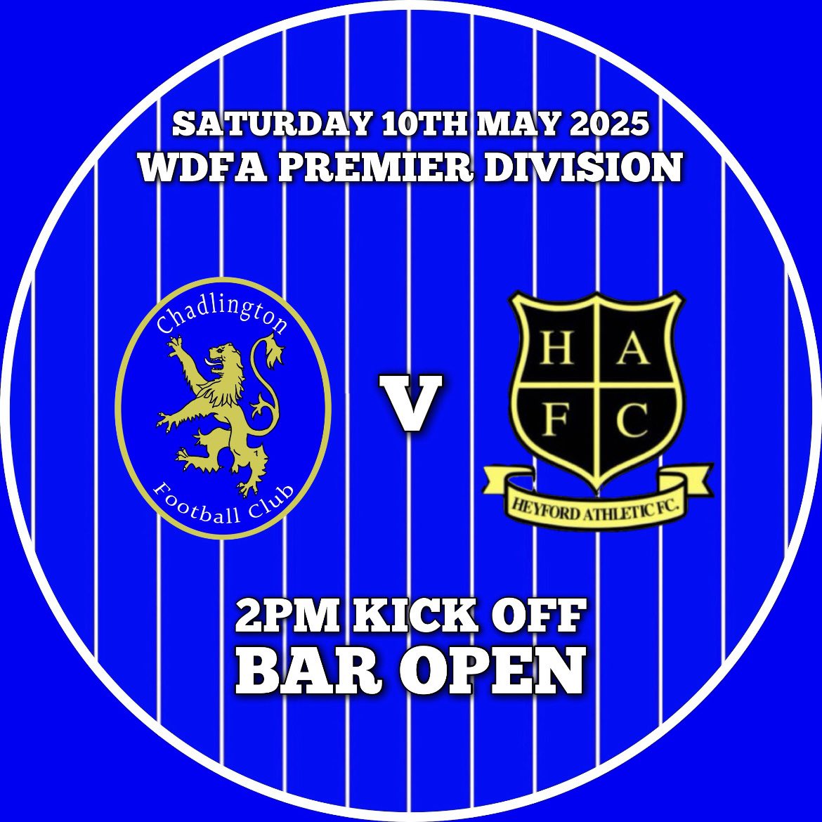 FIXTURE: The First Team play their last home game of the season in a Premier Division game against Heyford Athletic. 2pm kick off. Bar open
