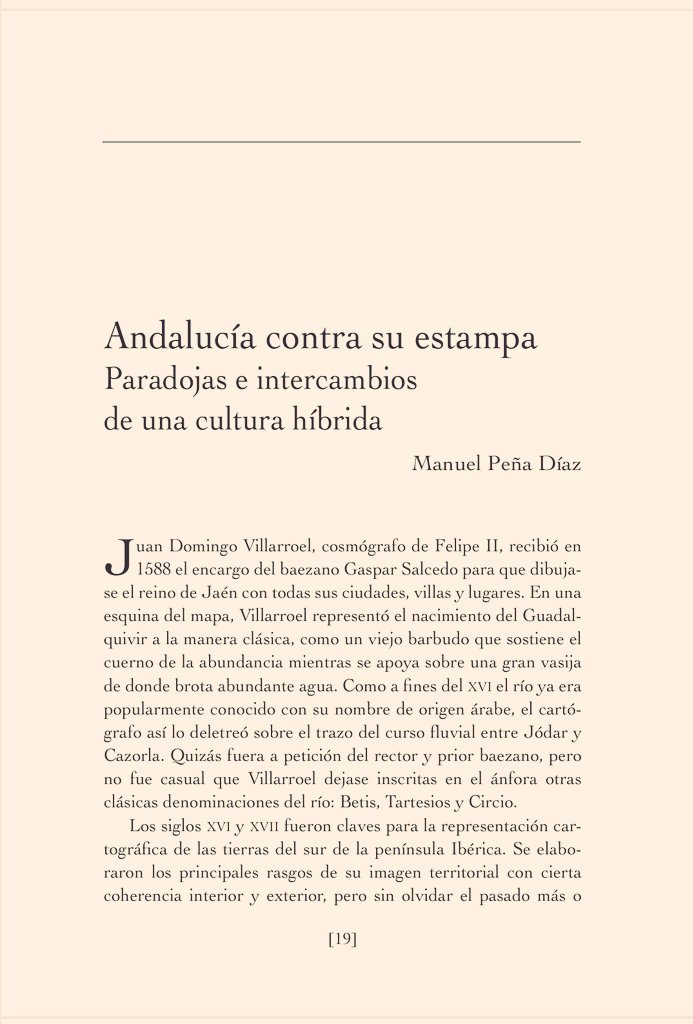 ¿Desde cuando hablamos de #Andalucía? Lidera la pesquisa Manuel Peña Díez. Su texto aborda el cúmulo de influencias e intercambios donde se fraguó una identidad refractaria a la pureza.