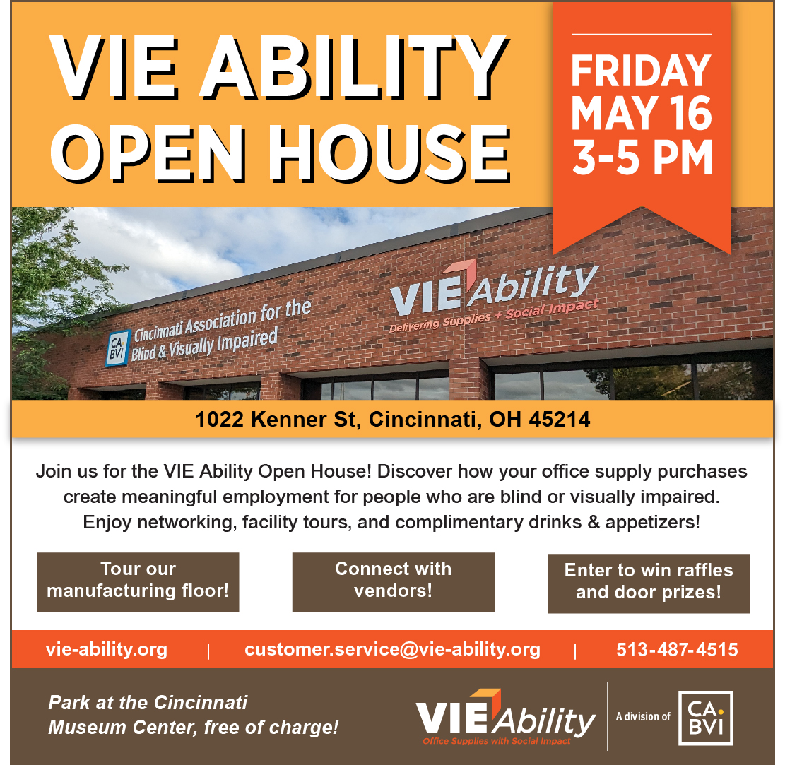 Join VIE Ability Friday, May 16 from 3-5pm for our Open House to discover how your office supply purchases can make a real impact! Proudly operated by CABVI, we create meaningful employment opportunities for individuals who are blind or visually impaired. vie-ability.org
