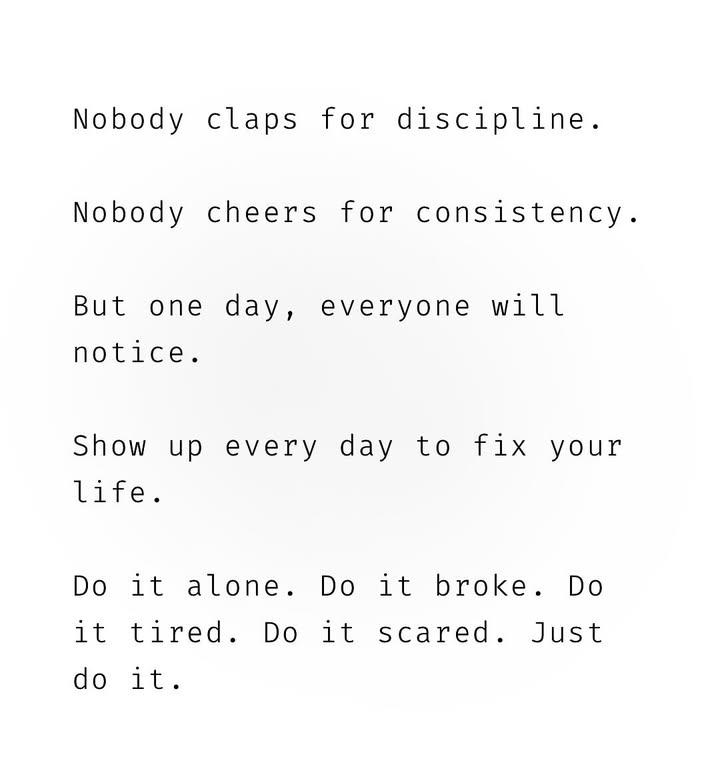 Show up every day.