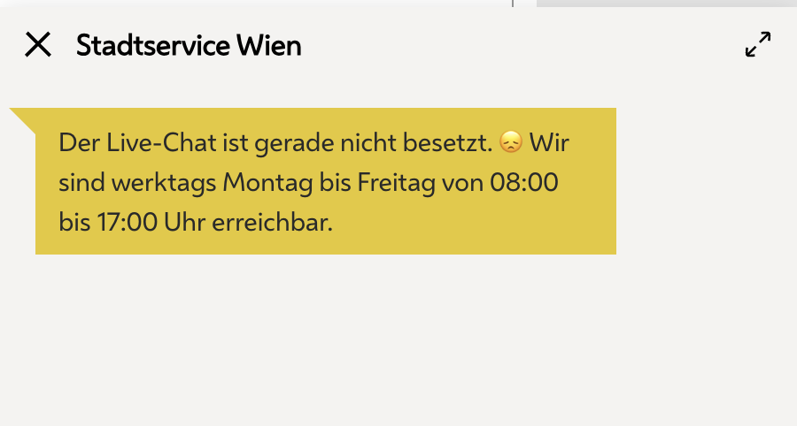 shellmayr's tweet image. the @Stadt_Wien has been doing a lot of good stuff lately, but the new live chat that is only reachable from 8am to 5pm monday - friday is an instant classic, who comes up with this stuff
