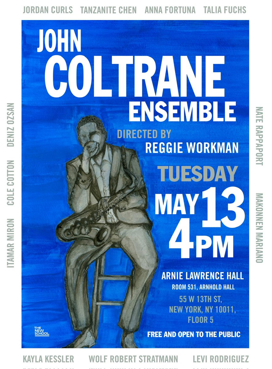 Hope you can make it to see these new stars on the horizon.

Coltrane Ensemble Concert
Directed by Reggie Workman

Tuesday, May 13, 2025 - 4pm
Arnie Lawrence Hall - Arnhold Hall (Floor 5)
55 West 13th St, New York, NY 10011

Livestream Link: 
youtube.com/live/Igi-3tS3s…