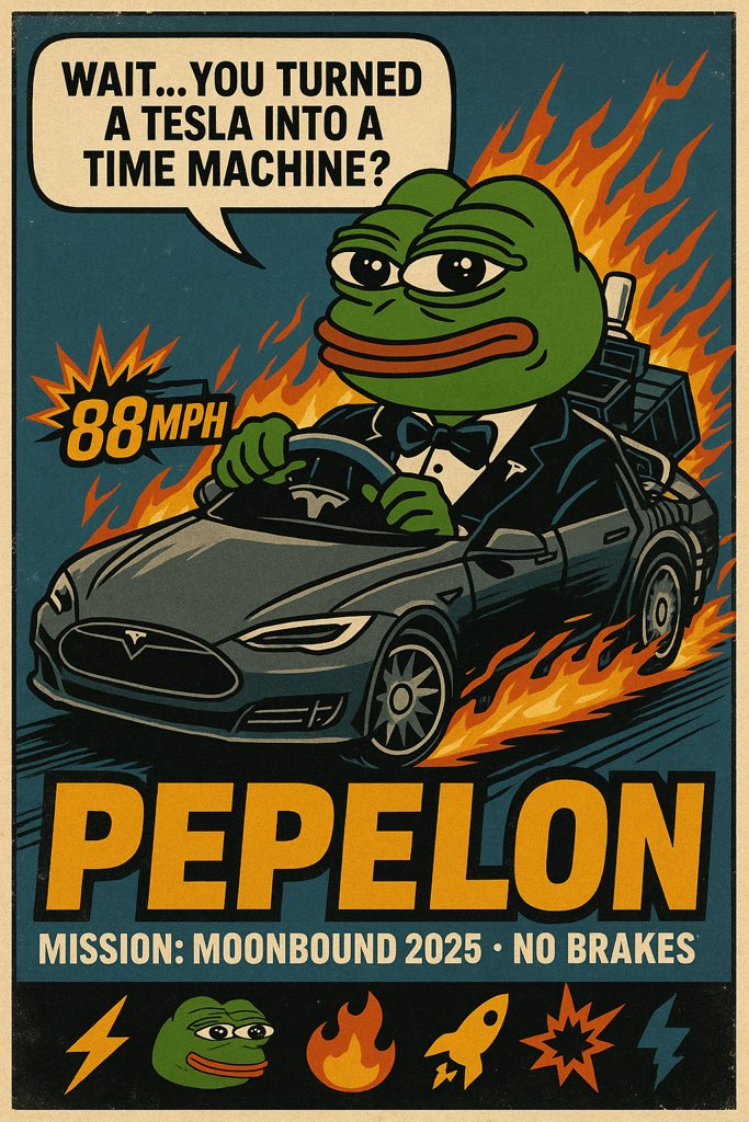 “Wait… you turned a Tesla into a TIME MACHINE?”
Nah fam — we built a weapon.
It’s called $PEPELON — and it just shattered 88 MPH ⚡🚗💨

🚀 Mission: Moonbound 2025 — no brakes, no survivors
⛽ Powered by: feral memes 🐸, Elon-tier ambition 🧠, &amp; zero chill 🔥

This isn’t your