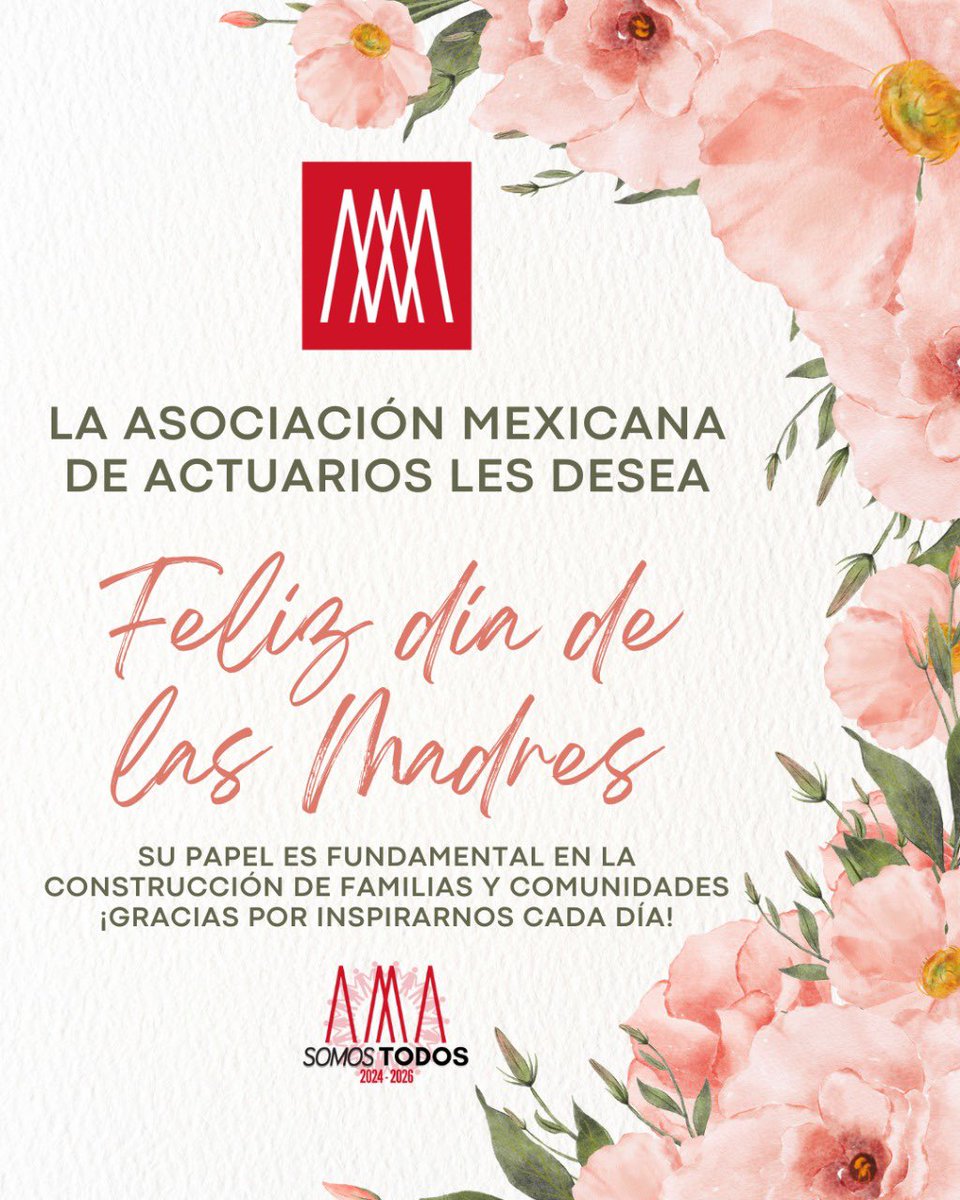 ¡Feliz día de las madres! La AMA les desea a todas las mamás actuarias y las mamás de nuestros actuarios un feliz día 🌸🌹