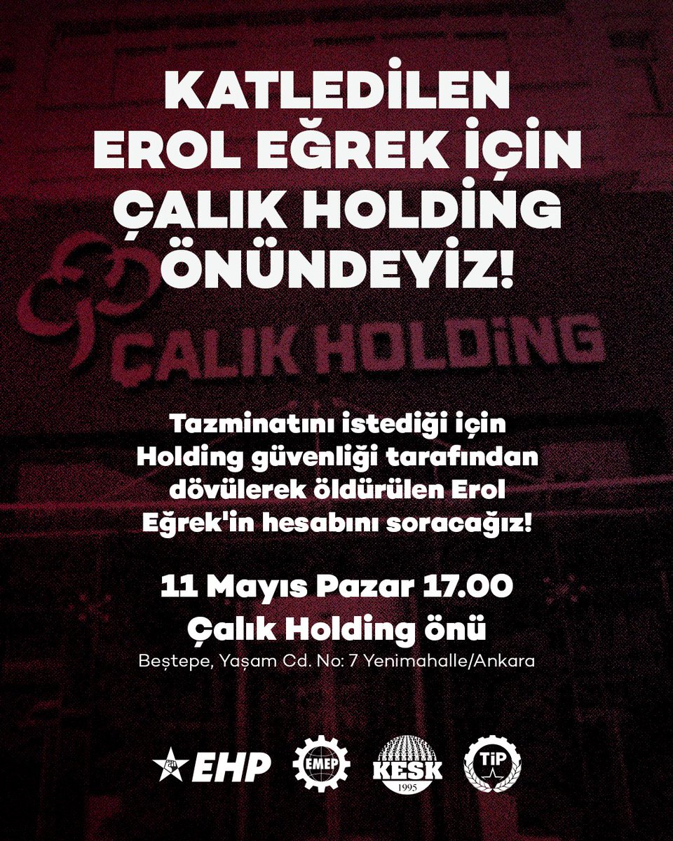 Katil patron düzenine karşı, Erol Eğrek için adalet arıyoruz!

Erol Eğrek, tazminat hakkını istediği için Çalık Holding güvenlik görevlileri tarafından dövülerek katledildi! Bu cinayetin hesabını sormak için Çalık Holding önündeyiz!

🗓️ 11 Mayıs Pazar
⏰ 17.00
📍 Çalık Holding