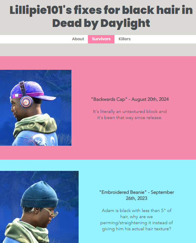 Lillipie101's tweet photo. The website is complete! It includes all black survivors and killers with bugged/poorly modeled hair cosmetics.

It includes the cosmetic name, release date, bug date+fix date (if applicable). Link below! Please share, it really helps so @DeadbyDaylight can see! https://t.co/TrEKl5G6IU