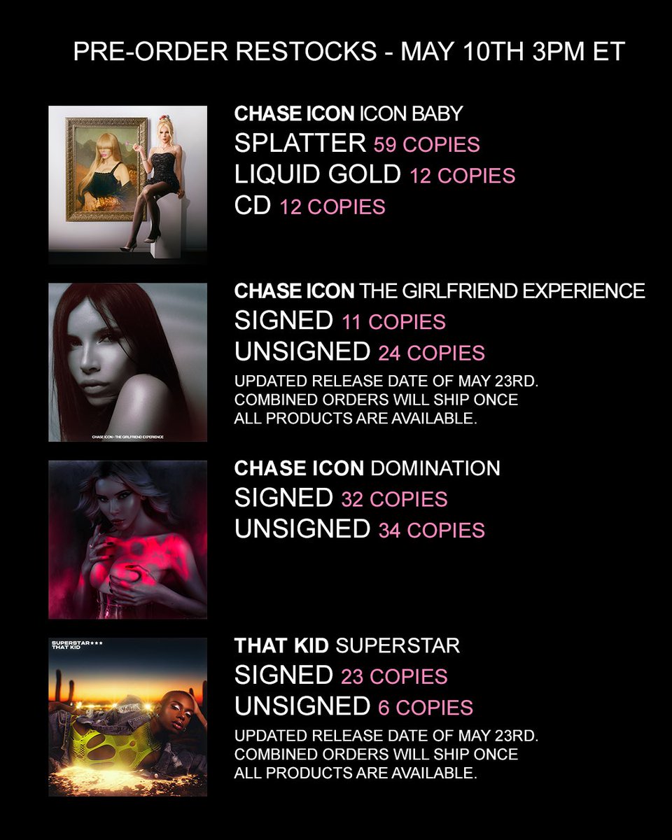 CHASE ICON &amp; THAT KID PRE-ORDER RESTOCKS - TODAY AT 3PM ET.
The Girlfriend Experience + Superstar have arrived super early and will have an updated release date of May 23rd!
Any combined orders will ship once all items have arrived.