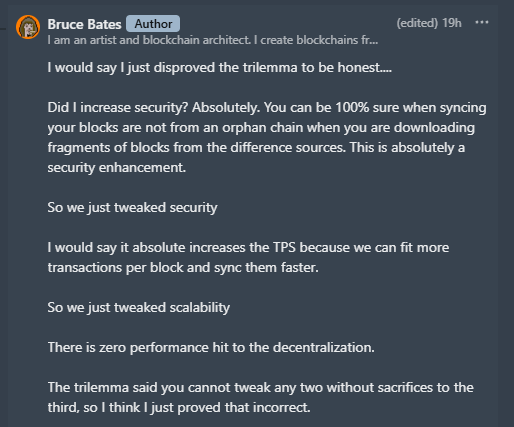 TheBruceBates (@thebrucebates) on Twitter photo I was discussing the implementation of torrent based syncing in blockchains and someone asked me if I "solved the Blockchain Trilemma" by <a href="/VitalikButerin/">vitalik.eth</a>
This is my reply that I didn't "solve it" I "proved it incorrect."
I am sure this will go unnoticed by the wider community. I was discussing the implementation of torrent based syncing in blockchains and someone asked me if I "solved the Blockchain Trilemma" by <a href="/VitalikButerin/">vitalik.eth</a>
This is my reply that I didn't "solve it" I "proved it incorrect."
I am sure this will go unnoticed by the wider community.