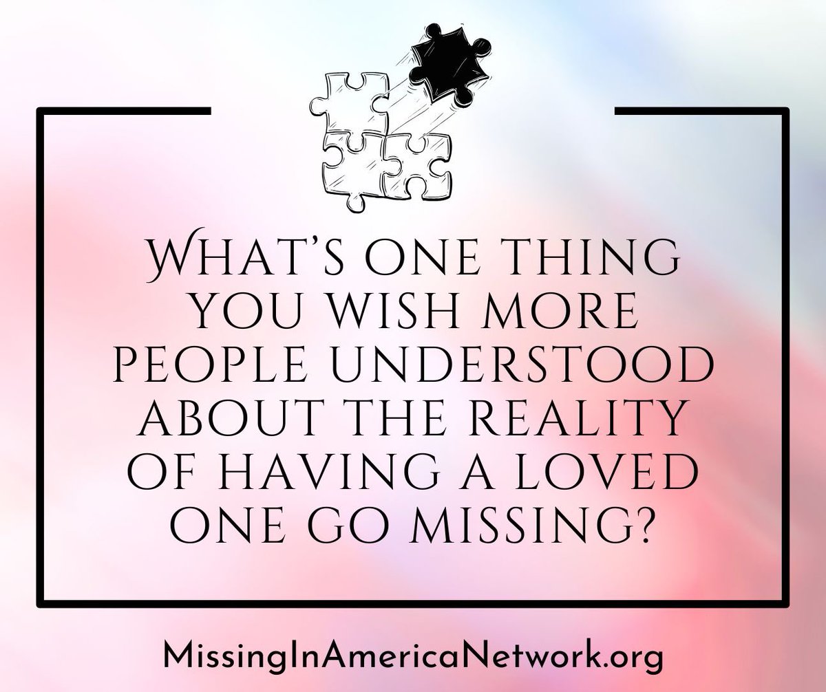 Missing In America Network 🇺🇸 (@missingnamerica) on Twitter photo When someone goes missing, the impact ripples far beyond the headlines. We want to hear from you—what’s one thing you wish others truly understood about the experience? Your voice matters, and your insight can help bring more awareness and compassion to this issue. When someone goes missing, the impact ripples far beyond the headlines. We want to hear from you—what’s one thing you wish others truly understood about the experience? Your voice matters, and your insight can help bring more awareness and compassion to this issue.