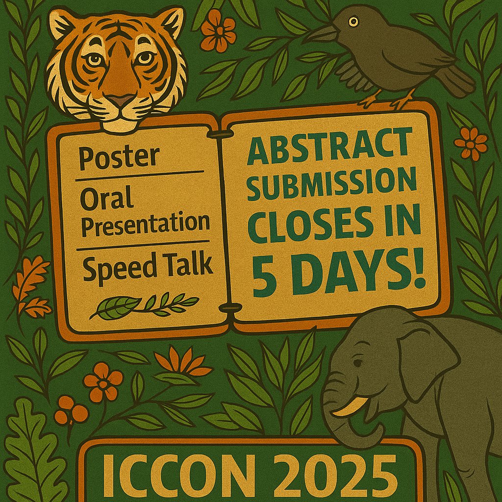 ICCON 2025 (@iccon_india) on Twitter photo 🚨 5 Days to Go!
Don’t miss your chance to share your research at #ICCON2025! Submit your abstract for oral, poster, or speed talk presentations before the deadline on 15th May.
🔗 iccon.co.in/abstract-submi…
<a href="/moefcc/">MoEF&CC</a> <a href="/wii_india/">Wildlife Institute of India</a> <a href="/ntca_india/">National Tiger Conservation Authority</a> <a href="/IBCA_official/">International Big Cat Alliance (IBCA)</a> <a href="/vrtiwari1/">Virendra Tiwari</a> 🚨 5 Days to Go!
Don’t miss your chance to share your research at #ICCON2025! Submit your abstract for oral, poster, or speed talk presentations before the deadline on 15th May.
🔗 iccon.co.in/abstract-submi…
<a href="/moefcc/">MoEF&CC</a> <a href="/wii_india/">Wildlife Institute of India</a> <a href="/ntca_india/">National Tiger Conservation Authority</a> <a href="/IBCA_official/">International Big Cat Alliance (IBCA)</a> <a href="/vrtiwari1/">Virendra Tiwari</a>